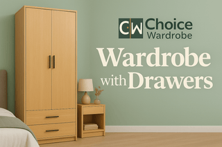 Wardrobes with Drawers - Choice Wardrobe